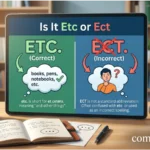 Is It Etc or Ect