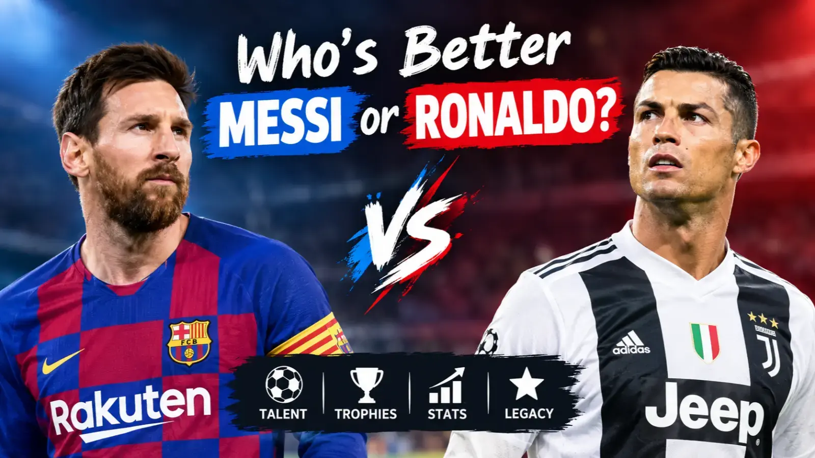 Who’s Better Messi or Ronaldo