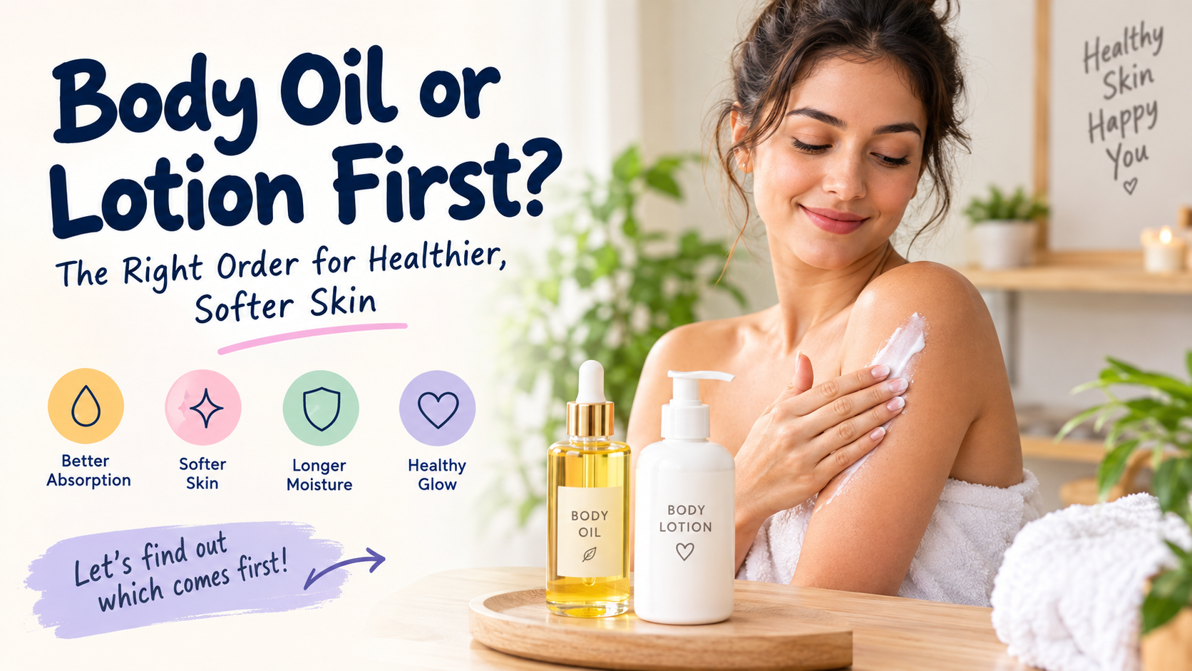 Body Oil or Lotion First